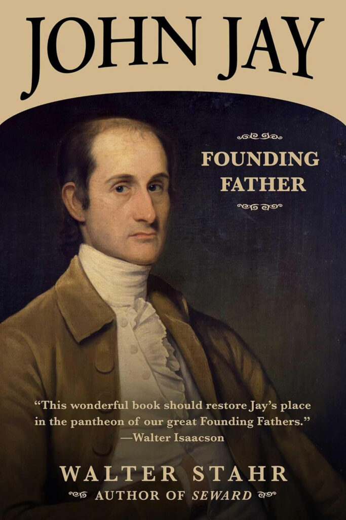 Book cover for "John Jay: Founding Father" by Walter Stahr, featuring a portrait of John Jay in historical attire.