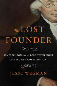 Book cover for "The Lost Founder" by Jesse Wegman, featuring a partial portrait of a man in historical attire.