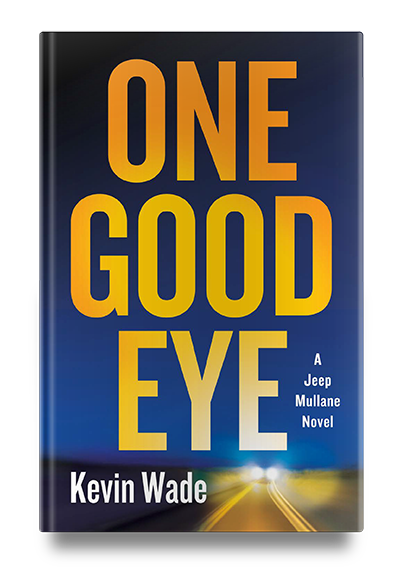 Book cover for "One Good Eye" by Kevin Wade, featuring large yellow text over a blurred road at night.