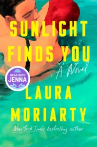 A couple embraces in a turquoise pool on the cover of “Sunlight Finds You” by Laura Moriarty.