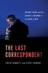 Man in a dark coat and scarf stands outside, text reads “The Last Correspondent” by Bennett and Fainaru.