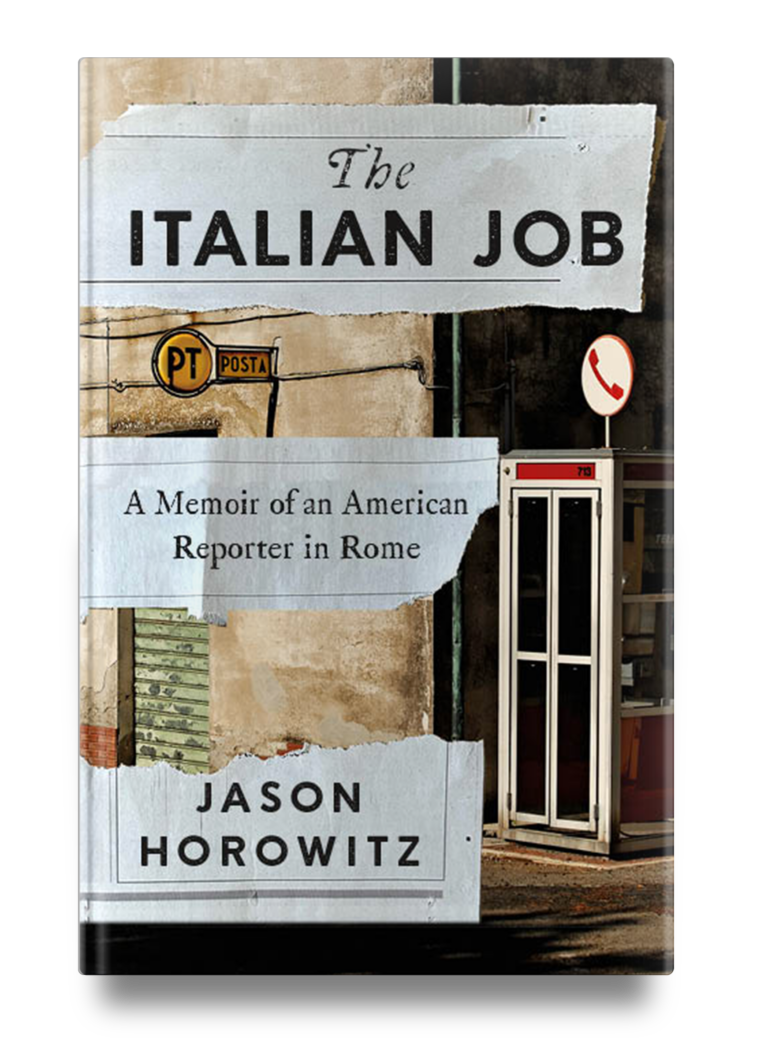 Book cover for The Italian Job: A Memoir of an American Reporter in Rome by Jason Horowitz.